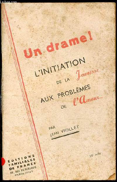 UN DRAME ! L'INITIATION DE LA JEUNESSE AUX PROBLEMES DE L'AMOUR.