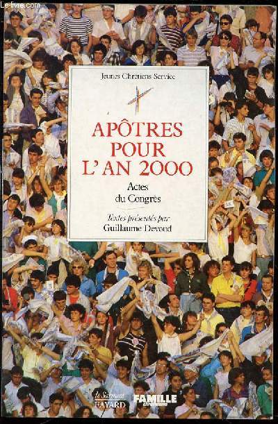 APOTRES POUR L'AN 2000 - ACTES DU CONGRES / JEUNES CHRETIENS SERVICE / LE LIVRE DU CONGRES NATIONAL DES JEUNES CHRETIENS VERSAILLES (MARS 1988).