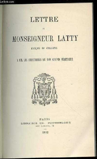 LETTRE DE MONSEIGNEUR LATTY, EVEQUE DE CHALONS A MM. LES DIRECTEURS DE SON GRAND SEMINAIRE.