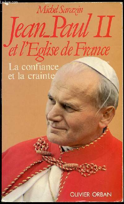JEAN-PAUL II ET L'EGLISE DE FRANCE - LA CONFIANCE ET LA CRAINTE.