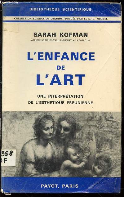 L'ENFANCE DE L'ART - UNE INTERPRETATION DE L'ESTHETIQUE FREUDIENNE / BIBLIOTHEQUE SCIENTIFIQUE - COLLECTION SCIENCE DE L'HOMME.