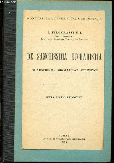 DE SANCTISSIMA EUCHARISTIA QUAESTIONES DOGMATICAE SELECTAE - PONTIFICIA UNIVERSITAS GREGORIANA.