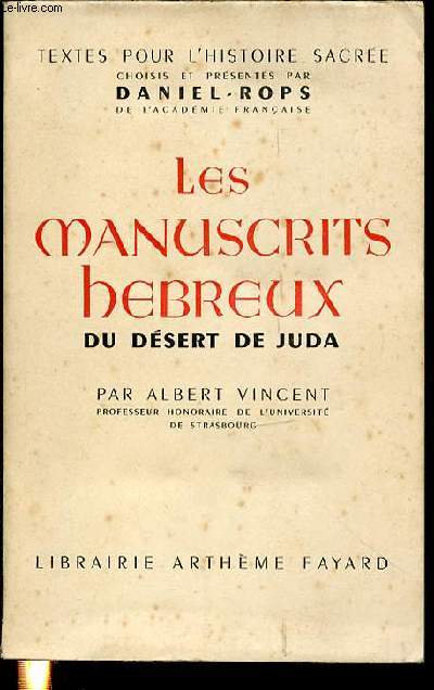 LES MANUSCRITS HEBREUX DU DESERT DE JUDA - TEXTES POUR L'HISTOIRE SACREE.