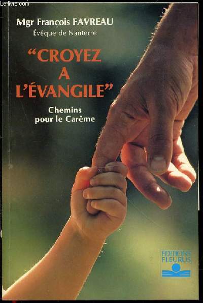 CROYEZ A L'EVANGILE - CHEMINS POUR LE CAREME.