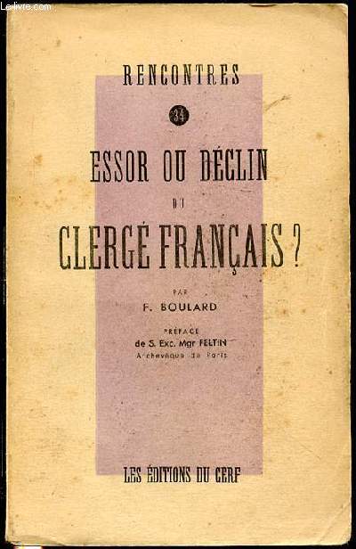 ESSOR OU DECLIN DU CLERGE FRANCAIS ? - RENCONTRES N34 / PREFACE DE SON EXCELLENCE MGR FELTIN.