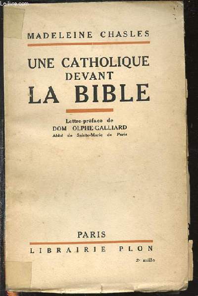 UNE CATHOLIQUE DEVANT LA BIBLE - LETTRE-PREFACE DE DOM OLPHE-GALLIARD.
