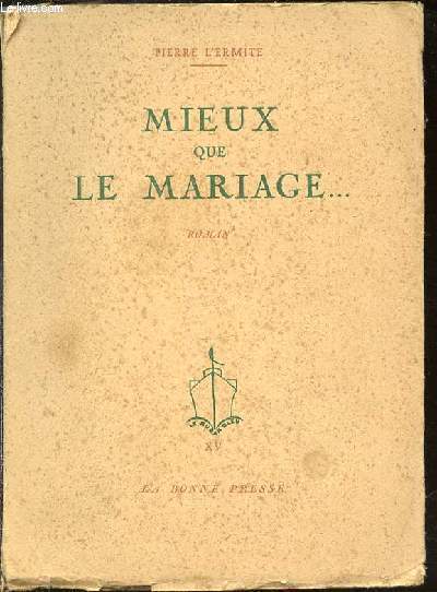 MIEUX QUE LE MARIAGE - ROMAN / COLLECTION 
