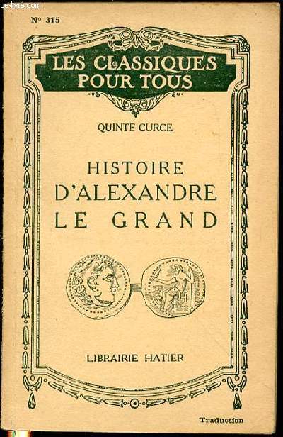 HISTOIRE D'ALEXANDRE LE GRAND (MORCEAUX CHOISIS) - LES CLASSIQUES POUR TOUS N315 / NOTICE ET NOTES PAR G. LAMOTHE.