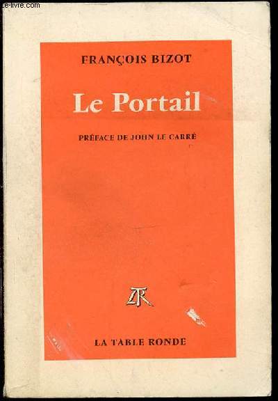 LE PORTAIL - PREFACE DE JOHN LE CARRE.