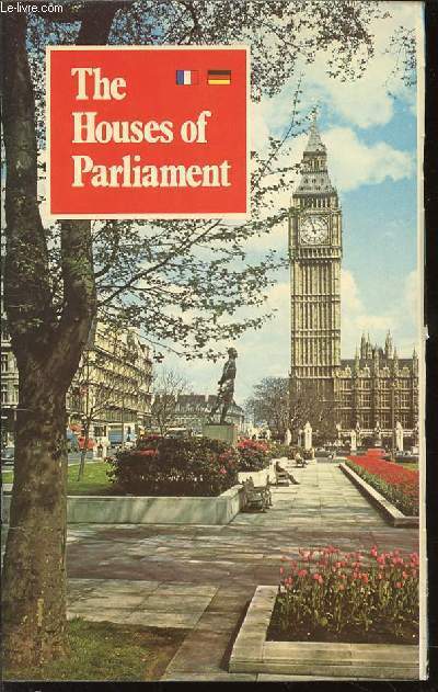 THE HOUSES OF PARLIAMENT - THE PALACE OF WESTMINSTER / SOMETIME CLERK OF PUBLIC BILLS IN THE HOUSE OF COMMONS.