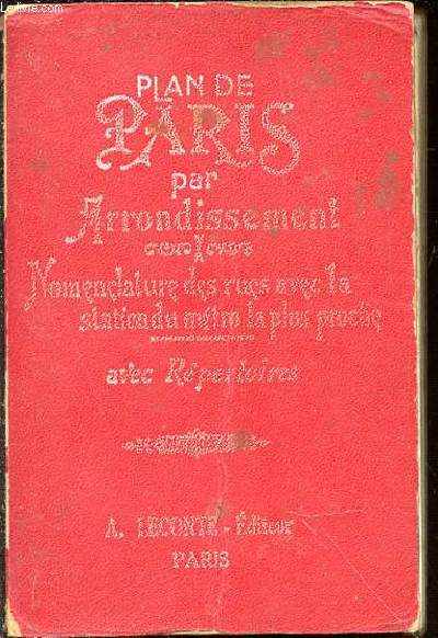 GUIDE INDICATEUR DES RUES DE PARIS AVEC LES STATIONS DU METROPOLITAIN LES PLUS PROCHES - AUTOBUS-METRO / RENSEIGNEMENTS UTILES / AMBASSADES, CONSULATS, LEGATIONS, BUREAUX DE POSTE, EGLISES, FACULTES, MAIRIES, MUSEES, SPECTACLES, MINISTERES, ETC.