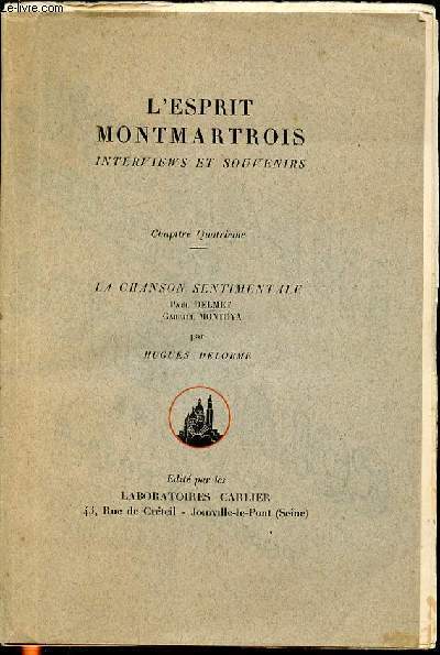 L'ESPRIT MONTMARTROIS : INTERVIEW ET SOUVENIRS - CHAPITRE QUATRIEME : LA CHANSON SENTIMENTALE (PAUL DELMET ET GABRIEL MONTOYA).