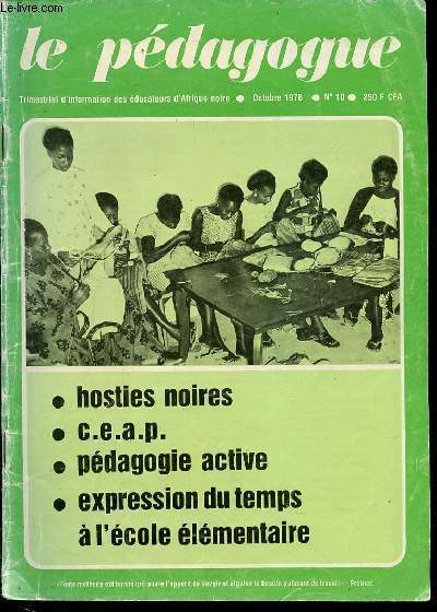 LE PEDAGOGUE N10 / OCTOBRE 1978 - Courrier des lecteurs- Editorial PRINCIPES ET METHODES D'EDUCATION- Les piliers de la pdagogie active- Crise de l'ducation et psychologie individuelle PEDAGOGIE SPECIALE- Arithmtique C.M.EXAMENS PROFESSIONNELS- ETC.