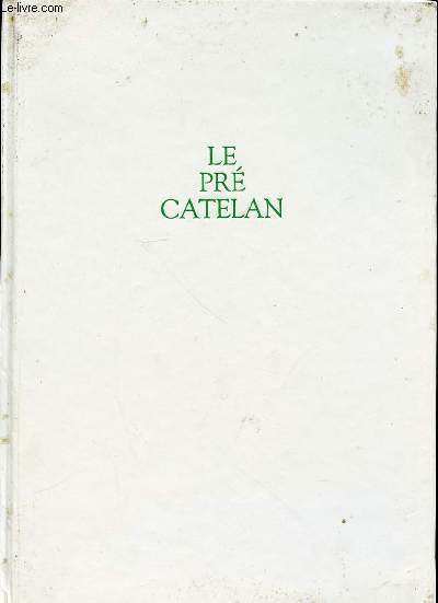LE PRE CATELAN : L'ART DE RECEVOIR DANS UN PARC - GASTON LENOTRE / JEAN-LUC POUTEAU / PETITE HISTOIRE DU PRE CATELAN / LIVRE D'OR / NOS HOTES / LE PAVILLON ELYSEE / PRE CATELAN : PRESENTATION, SITUATION, LES SALONS.