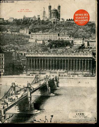 REVUE DES USAGERS DE LA ROUTE N245 / JUIN 1938 / SERIE IV / 21 EME ANNEE - Ce que disent les Chiffres, par G. Durand - Ma vioitire consomme trop d'huie, par H. Petit- Chronique du Contentieux, par E. Latouehe et P. Vantroys - Le Rhne touristique ETC.