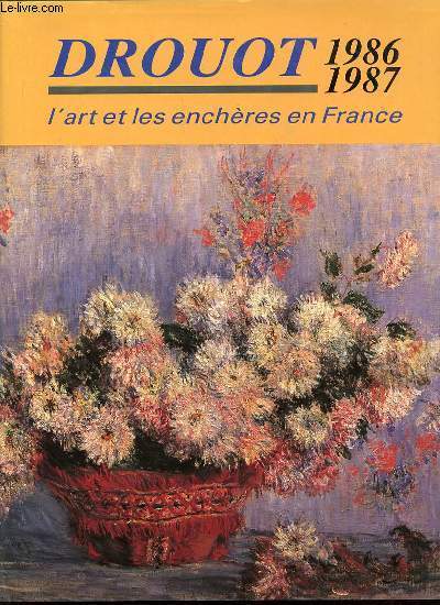 DROUOT : L'ART ET LES ENCHERES EN FRANCE 1986-1987.