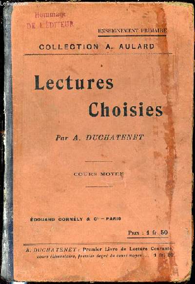 LECTURES CHOISIES - COURS MOYEN & CERTIFICAT D'ETUDES / COLLECTION A. AULARD - ENSEIGNEMENT PRIMAIRE.