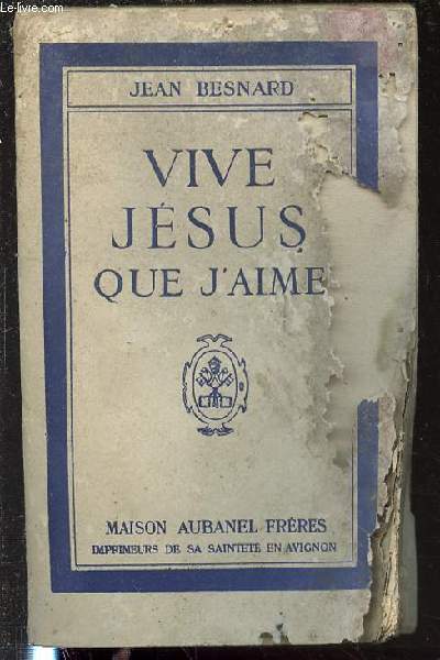 VIVE JESUS QUE J'AIME.