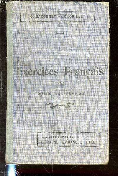 EXERCICES FRANCAIS POUR TOUTES LES CLASSES - ENSEIGNEMENT SECONDAIRE ET PRIMAIRE SUPERIEUR.