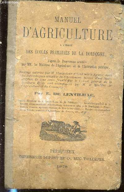 MANUEL D'AGRICULTURE A L'USAGE DES ECOLES PRIMAIRES DE LA DORDOGNE.