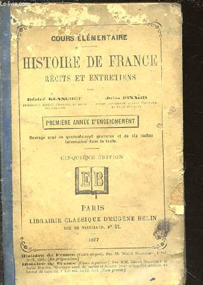 HISTOIRE DE FRANCE : RECITS ET ENTRETIENS - COURS ELEMENTAIRE / PREMIERE ANNEE D'ENSEIGNEMENT.