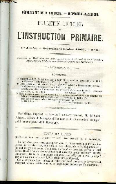 BULLETIN OFFICIEL DE L'INSTRUCTION PRIMAIRE N8 / 1 RE ANNEE / SEPTEMBRE-OCTOBRE 1867 - Nomination de M. de Saint-Pulgent a la prfecture delaDordogne, Cours d'adultes : circulaire relative a la rouverture de ces cours; autre circulaire relative ETC.