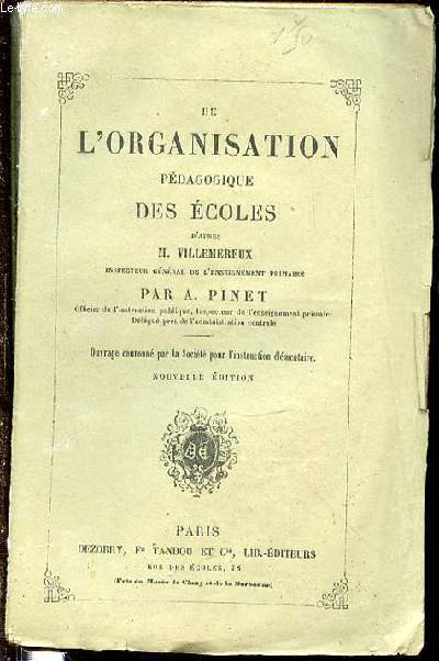 DE L'ORGANISATION PEDAGOGIQUE DES ECOLES D'APRES M. VILLEMEREUX - OUVRAGE COURONNE PAR LA SOCIETE POUR L'INSTRUCTION ELEMENTAIRE.