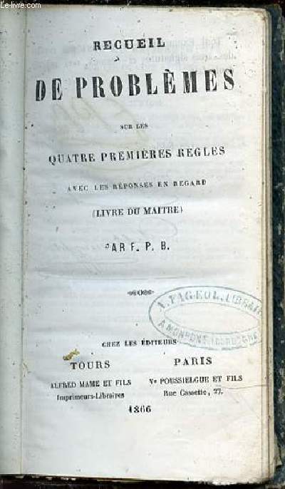 RECUEIL DE PROBLEMES SUR LES QUATRE PREMIERE REGLES AVEC LES REPONSES EN REGARD - LIVRE DU MAITRE.
