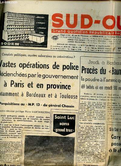 SUD-OUEST DU 20 OCTOBRE 1959 - GRAND QUOTIDIEN REPUBLICAIN REGIONAL D'INFORMATIONS - VASTES OPERATIONS DE POLICE DECLENCHEES PAR LE GOUVERNEMENT A PARIS ET EN PROVINCE / L'amnsique de Sainte-Anne serait bien Adrien Bourgade / Procs du 