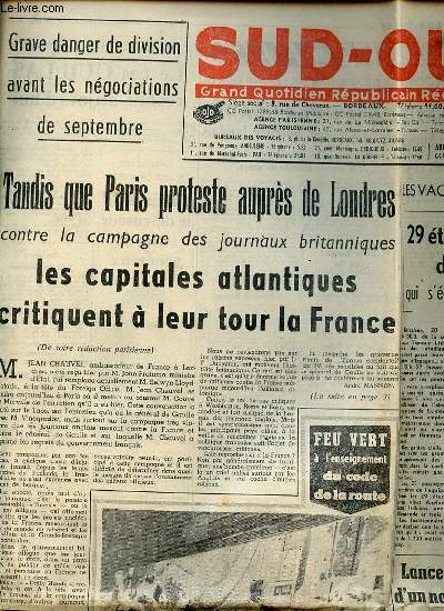 SUD-OUEST DU 20 AOUT 1959 - GRAND QUOTIDIEN REPUBLICAIN REGIONAL D'INFORMATIONS - Tandis que Paris proteste auprs de Londres contre la campagne des journaux britanniques, les capitales atlantiques critiquent  leur tour la France / ETC.