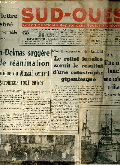 SUD-OUEST DU 6 NOVEMBRE 1959 - GRAND QUOTIDIEN REPUBLICAIN REGIONAL D'INFORMATIONS - M. Chaban-Delmas suggre un plan de ranimation de la face atlantique du Massif Central et du midi garonnais tout entier / Les nuits rouges de Casteljaloux ? / ETC.