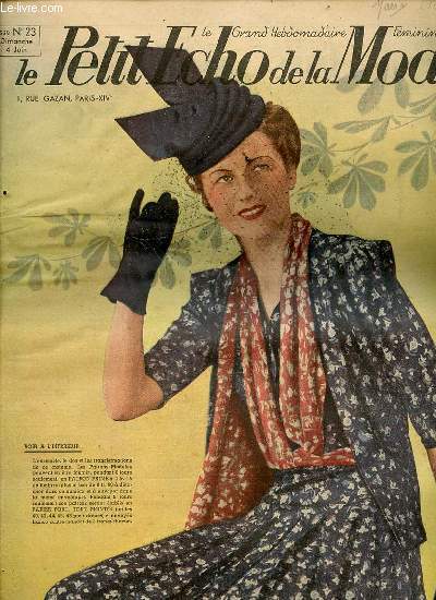 LE PETIT ECHO DE LA MODE N23 / 4 JUIN 1939 - Toilettes d't / La femme chinoise / 3 chapeaux d't que vous ferez vous-mme / Transformez votre robe ou votre costume par des parures d'lgances varies / ETC.