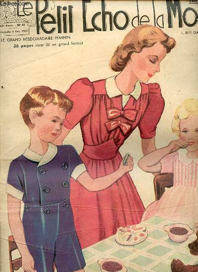 LE PETIT ECHO DE LA MODE N41 / 9 Oct.1938 - Mode enfantine d'Automne / Role des mamans dans la formation des hommes de demain / Poires : dlice de l'automne / Modles pratiques pour la jeunesse / Pour tre coquettement mises chez vous / Jours de cong.