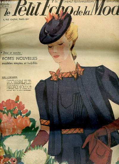 LE PETIT ECHO DE LA MODE N18 / 30 avril 1939 - Robes nouvelles : modles simples et habills / 150 costumes de Matthieu Schwarz / Meubles  combinaisons / Amnsie de Darmontire / Brassire raglan au tricot / ETC.