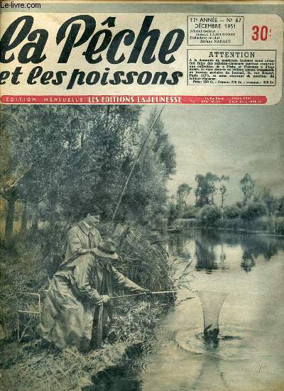 LA PECHE ET LES POISSONS N67 / DECEMBRE 1951 - Sur l'amnagement d'une pche / Journal d'un pcheur de perches / Pchons malgr l'ongle / Propos de fin de saison / Sargues / Homard / Fouine / Pieuvres / ETC.