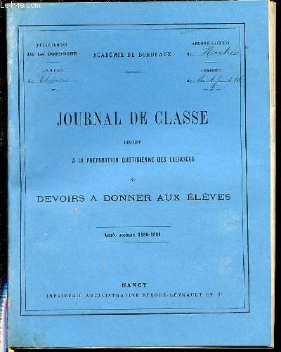 JOURNAL DE CLASSE DESTINE A LA PREPARATION QUOTIDIENNE DES EXERCICES ET DEVOIRS A DONNER AUX ELEVES / ANNEE SCOLAIRE 1880-1881 / CANTON DE THIVIERS - ARRONDISSEMENT DE NONTRON / COMMUNE DE SAINT-JEAN-DE-COLE.