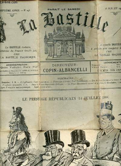 LA BASTILLE N295 / 18 JUILLET 1908 - La semaine / J.B., l'explication / Copin-Albancelli, Fermeture d'coles / P. Nourrisson, les francs-maons et la peine de mort / C. A., prudence ncessaire / C.A., dans la franc-maonnerie italienne ETC.