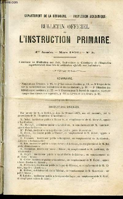 BULLETIN OFFICIEL DE L'INSTRUCTION PRIMAIRE N3 / 4 ME ANNEE / MARS 1870 - Nominations diverses, Les cuisses d'coles, Projet de loi sur la nomination des institutrices et des instituteurs, Situation des bibliothques scolaires, Examen pour le brevet ETC.