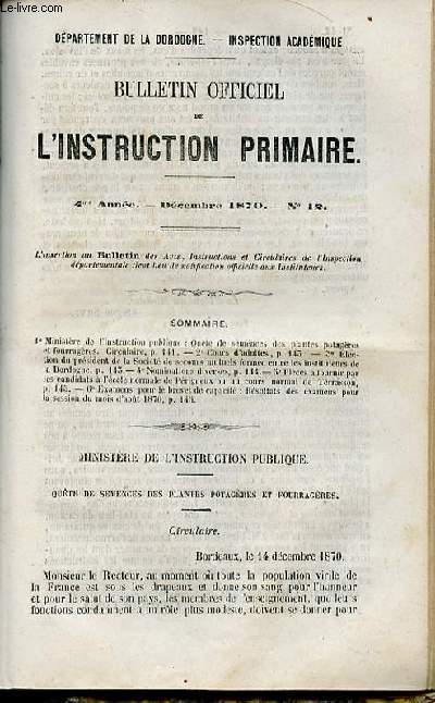 BULLETIN OFFICIEL DE L'INSTRUCTION PRIMAIRE N12 / 4 ME ANNEE / DEC. 1870 - Ministre de l'instruction publique : Qute de semences des plantes potagres et fourragres. Circulaire, Cours d'adultes, Election du prsident de la Socit de secours ETC.