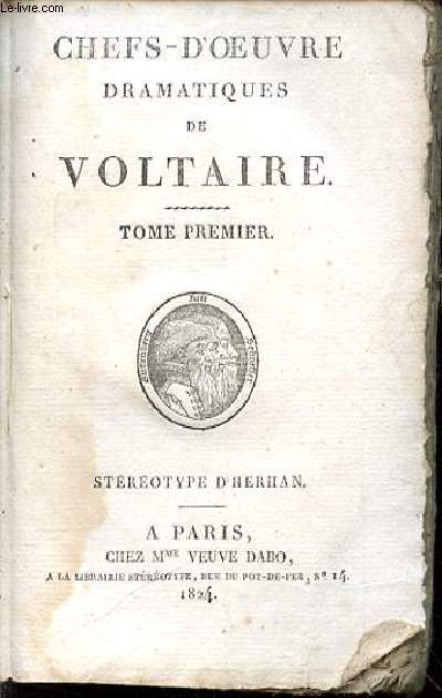 CHEFS-D'OEUVRE DRAMATIQUES DE VOLTAIRE - TOME PREMIER : OEDIPE, TRAGEDIE / BRUTUS, TRAGEDIE / ZAIRE, TRAGEDIE.