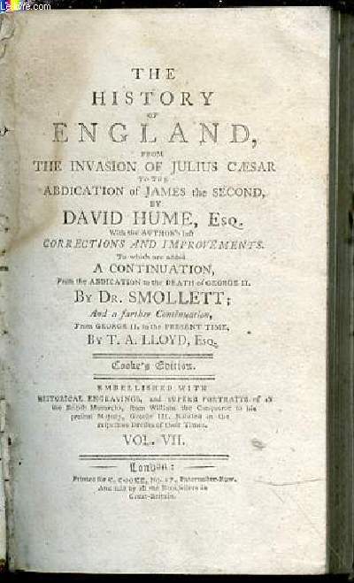 THE HISTORY OF ENGLAND FROM THE INVASION OF JULIUS CAESAR TO THE ABDICATION OF JAMES THE SECOND - TOME VII / To which are added a continuation from the abdication to the death of George II by Dr. Smollet and a farther continuation from George II to the...