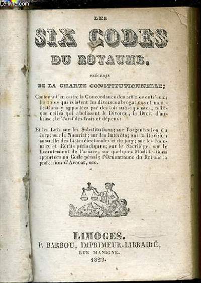 LES SIX CODES DU ROYAUME - PRECEDES DE LA CHARTE CONSTITUTIONNELLE.