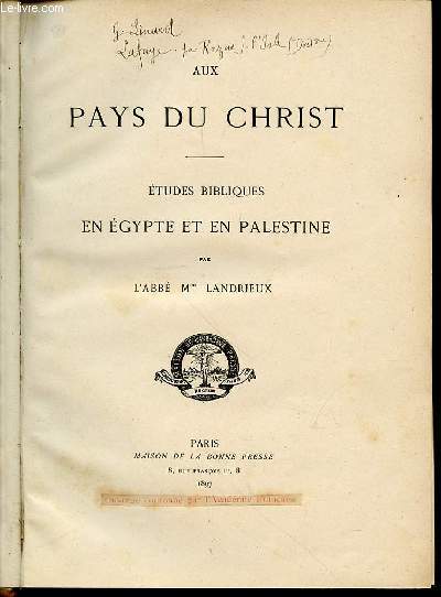 ETUDES BIBLIQUES EN EGYPTE ET EN PALESTINE - AUX PAYS DU CHRIST.