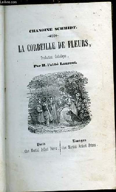 LA CORBEILLE DE FLEURS - TRADUCTION CATHOLIQUE DE L'ABBE LAURENT.