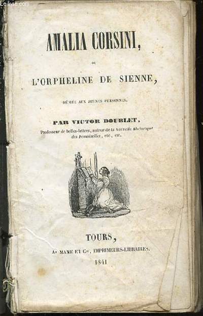 AMALIA CORSINI, OU L'ORPHELINE DE SIENNE, DEDIEE AUX JEUNES PERSONNES - BIBLIOTHEQUE DE LA JEUNESSE CHRETIENNE.