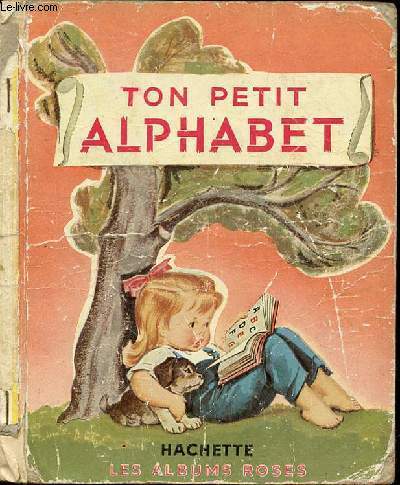 TON PETIT ALPHABET - LES ALBUMS ROSES / IMAGE PAR P. PROBST.