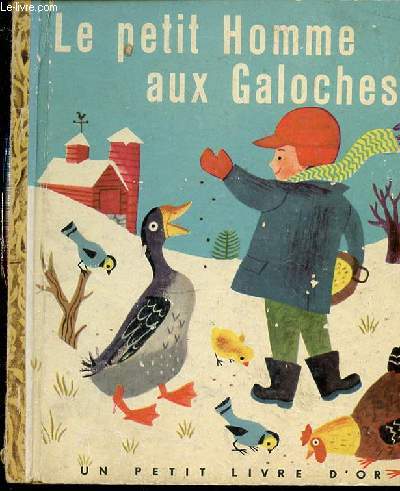 LE PETIT HOMME AUX GALOCHES - UN PETIT LIVRE D'OR / ILLUSTRATIONS DE J. P. MILLER.