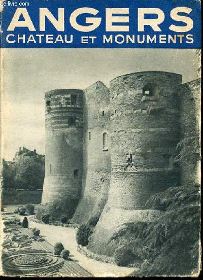 ANGERS : SON CHATEAU, SES MONUMENTS - COLLECTION 