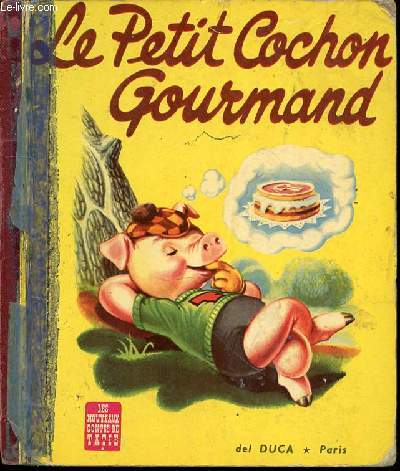 LE PETIT COCHON GOURMAND - DESSINS DE LIVRAGHI.