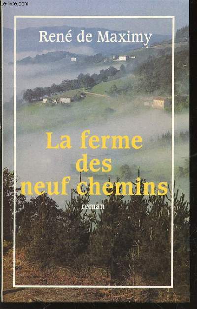 LA FERME DES NEUF CHEMINS - ROMAN.